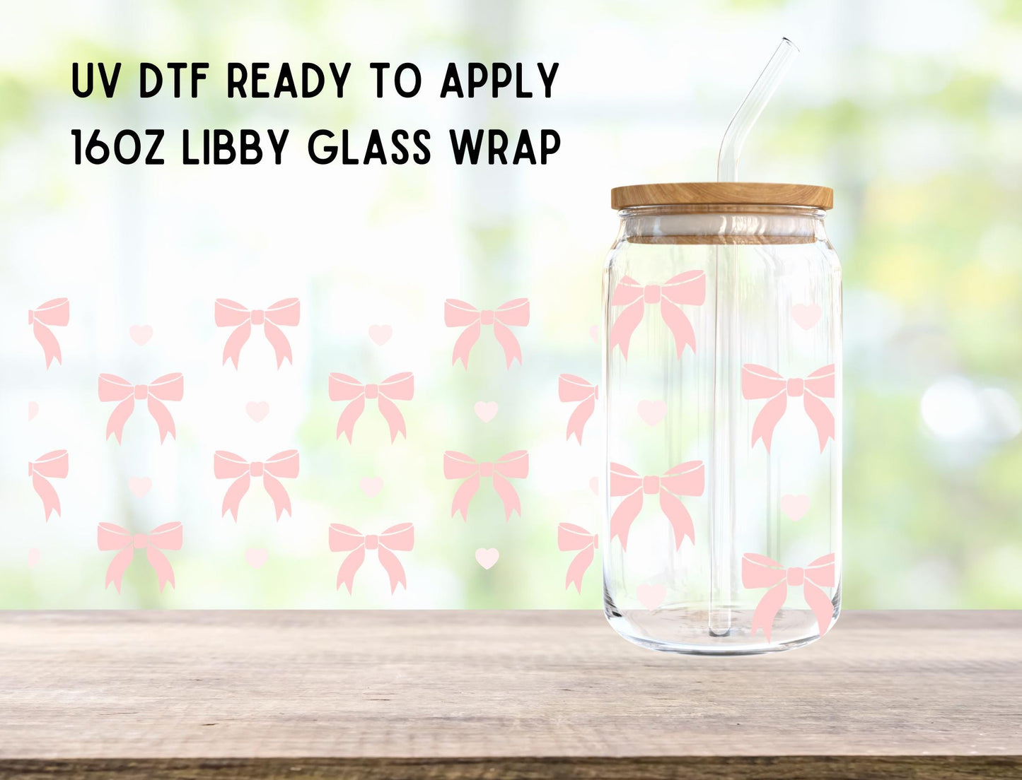 UV DTF Bow Hearts 16oz Ready To Apply Libby Glass Wrap, Glass Cup Can Wraps
