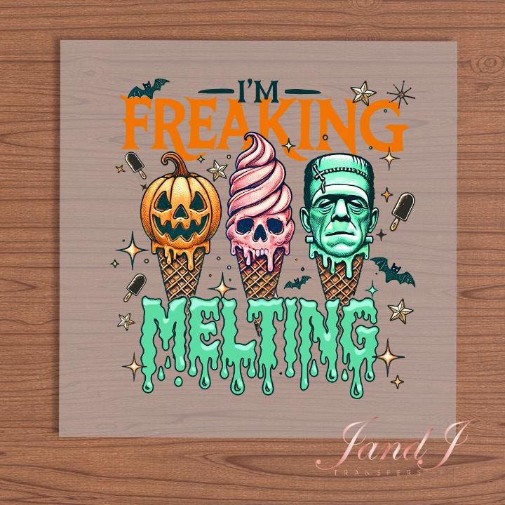 Summerween I'm Freaken Melting DTF Transfers Ready To Press, Direct To Film Transfer,, DTF, DTF Prints, Ready To Press Halloween