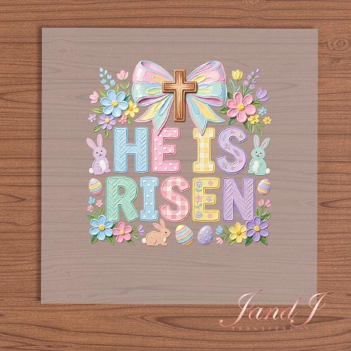 He Is Risen DTF Transfers Ready To Press, Direct To Film Transfer ,DTF Prints