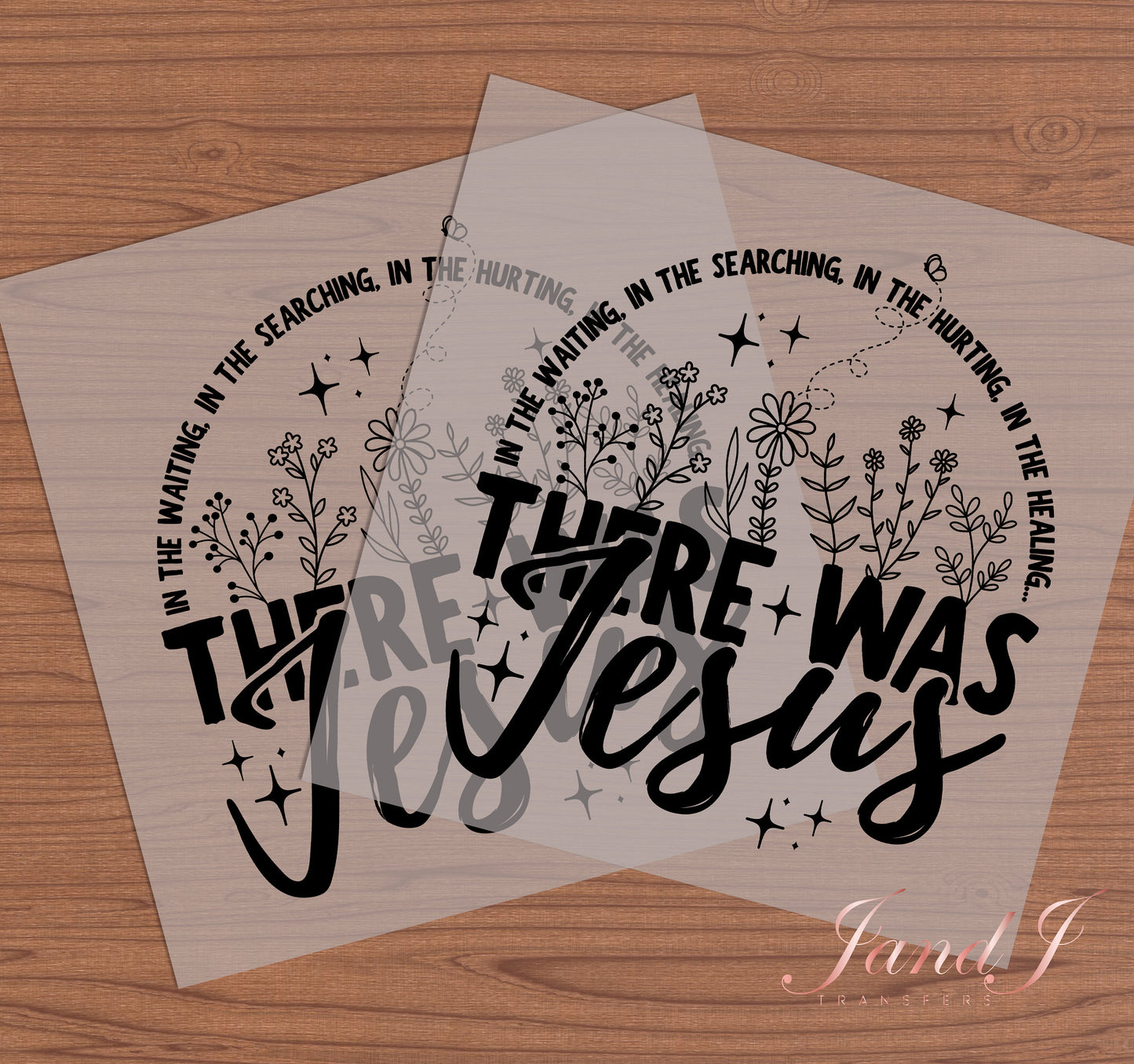 There Was Jesus DTF Transfers Ready To Press, Direct To Film Transfer ,DTF Prints