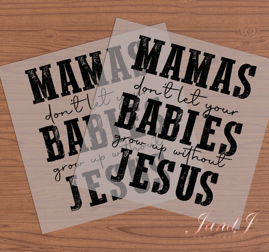 Mamas, babies, Jesus DTF Transfers Ready To Press, Direct To Film Transfer ,DTF Prints