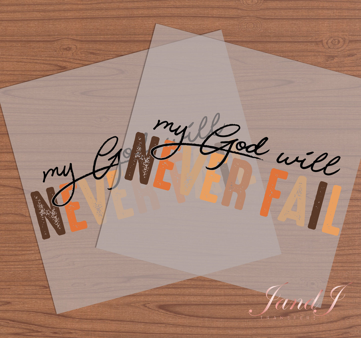 My God Will Never Fail DTF Transfers Ready To Press, Direct To Film Transfer ,DTF Prints