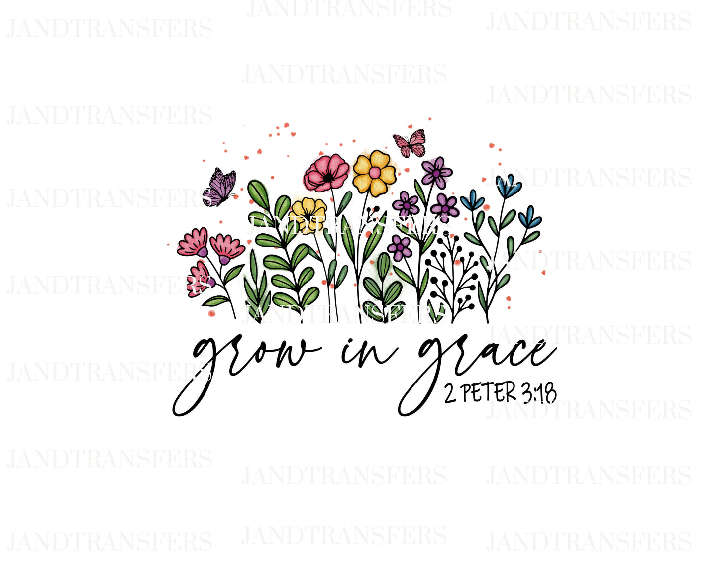 Grow in Grace DTF Transfers Ready To Press, Direct To Film Transfer ,DTF Prints