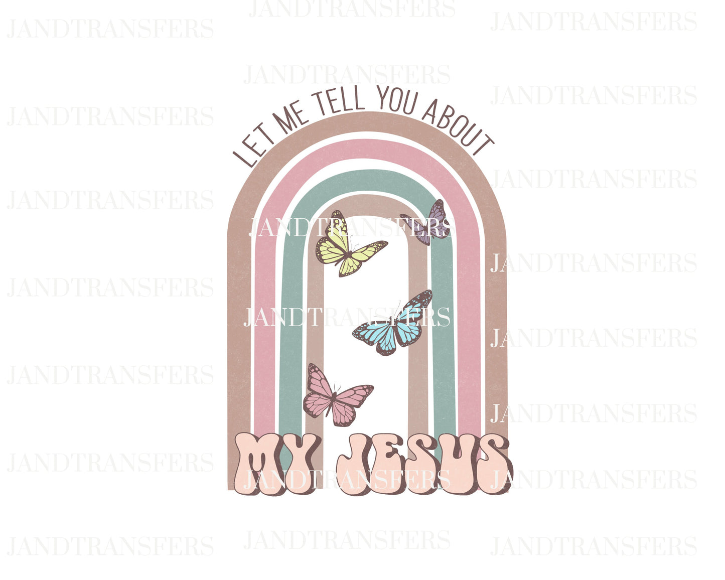 Let Me Tell You about My Jesus DTF Transfers Ready To Press, Direct To Film Transfer ,DTF Prints
