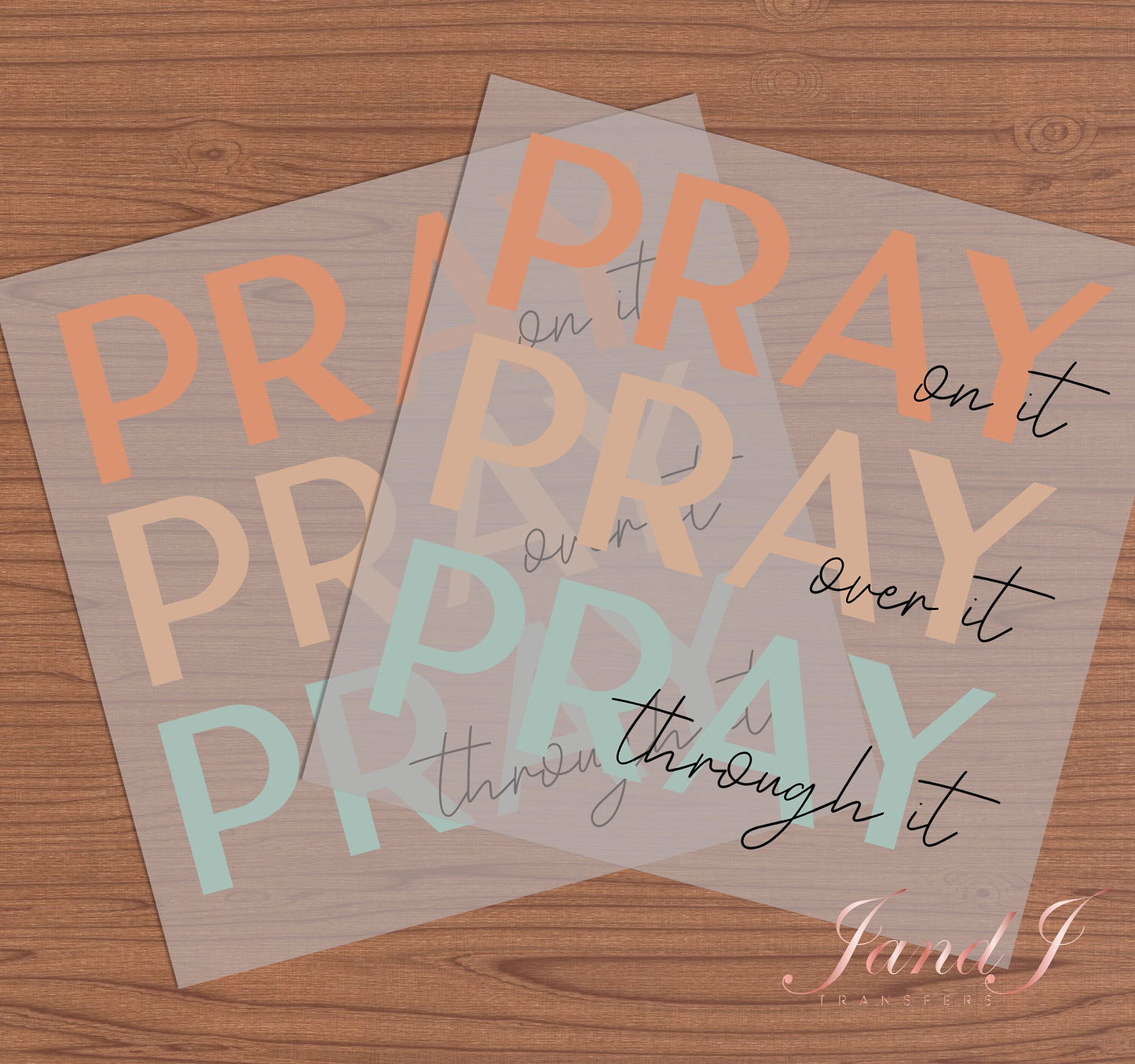 Pray on it, Pray over it, Pray Through it Transfers Ready To Press, Direct To Film Transfer ,DTF Prints