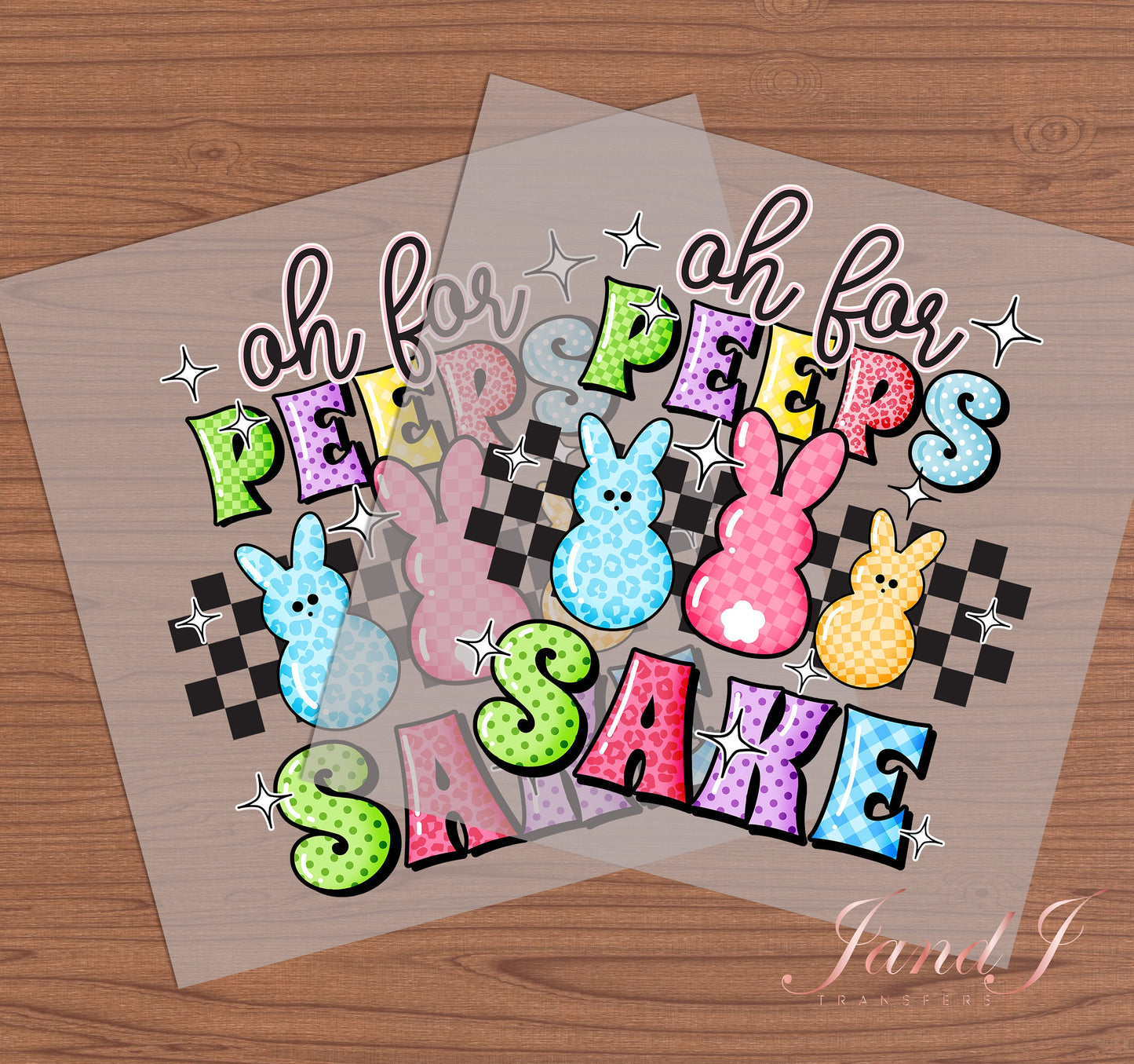 Oh For Peeps Sake DTF Transfers Ready To Press, Direct To Film Transfer ,DTF Prints
