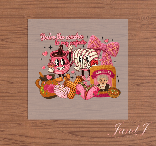 You're The Concha To My Cafecito Vibes Transfers Ready To Press, Direct To Film Transfer ,DTF Prints (Copy) (Copy)