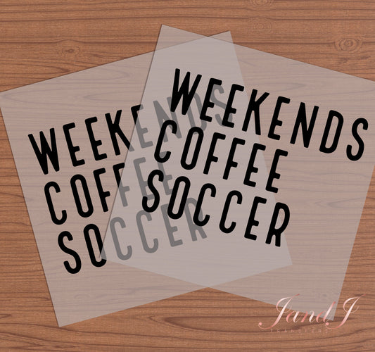 Weekend, Coffee and Soccer DTF Transfers Ready To Press, Direct To Film Transfer ,DTF Prints