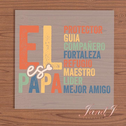El Es Papa DTF Transfers Ready To Press, Direct To Film Transfer ,DTF Prints