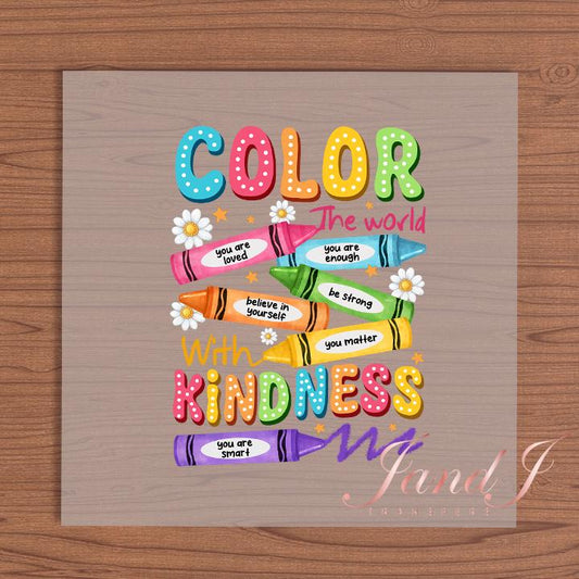 Color The World With Kindness Teacher DTF- DTF Transfers Ready To Press, Direct To Film Transfer ,DTF Prints