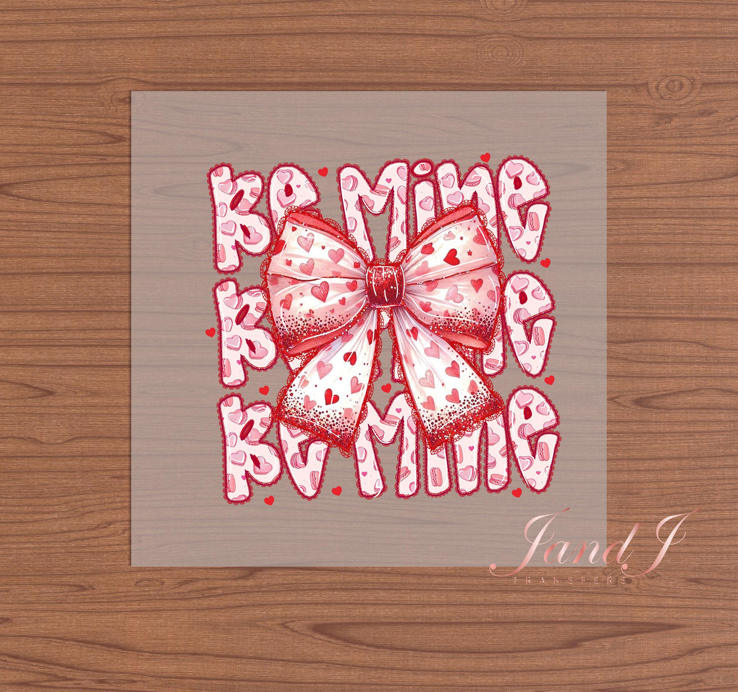 Be Mine Bow Valentines DTF Transfers Ready To Press, Direct To Film Transfer ,DTF Prints