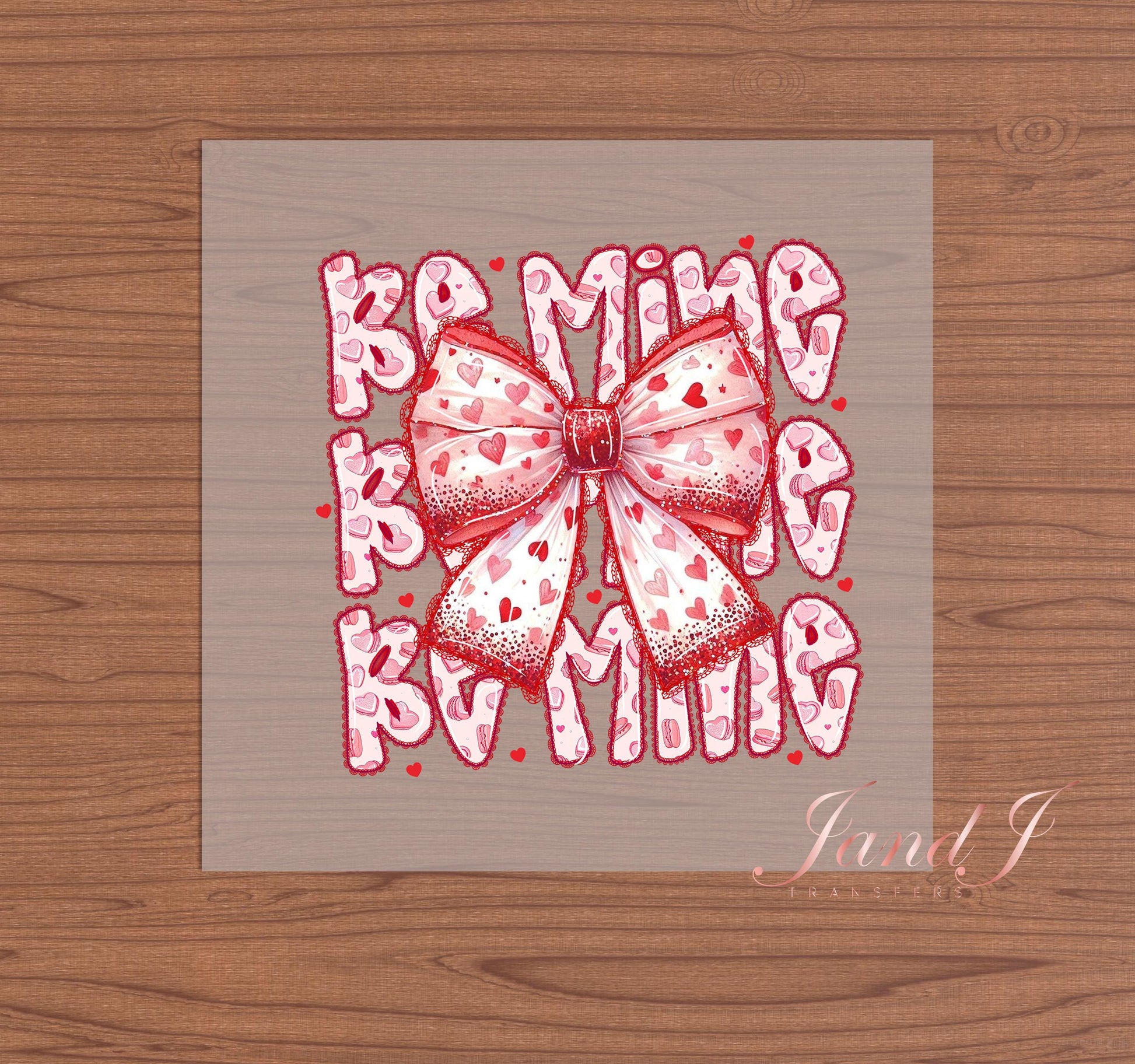 Be Mine Bow Valentines DTF Transfers Ready To Press, Direct To Film Transfer ,DTF Prints