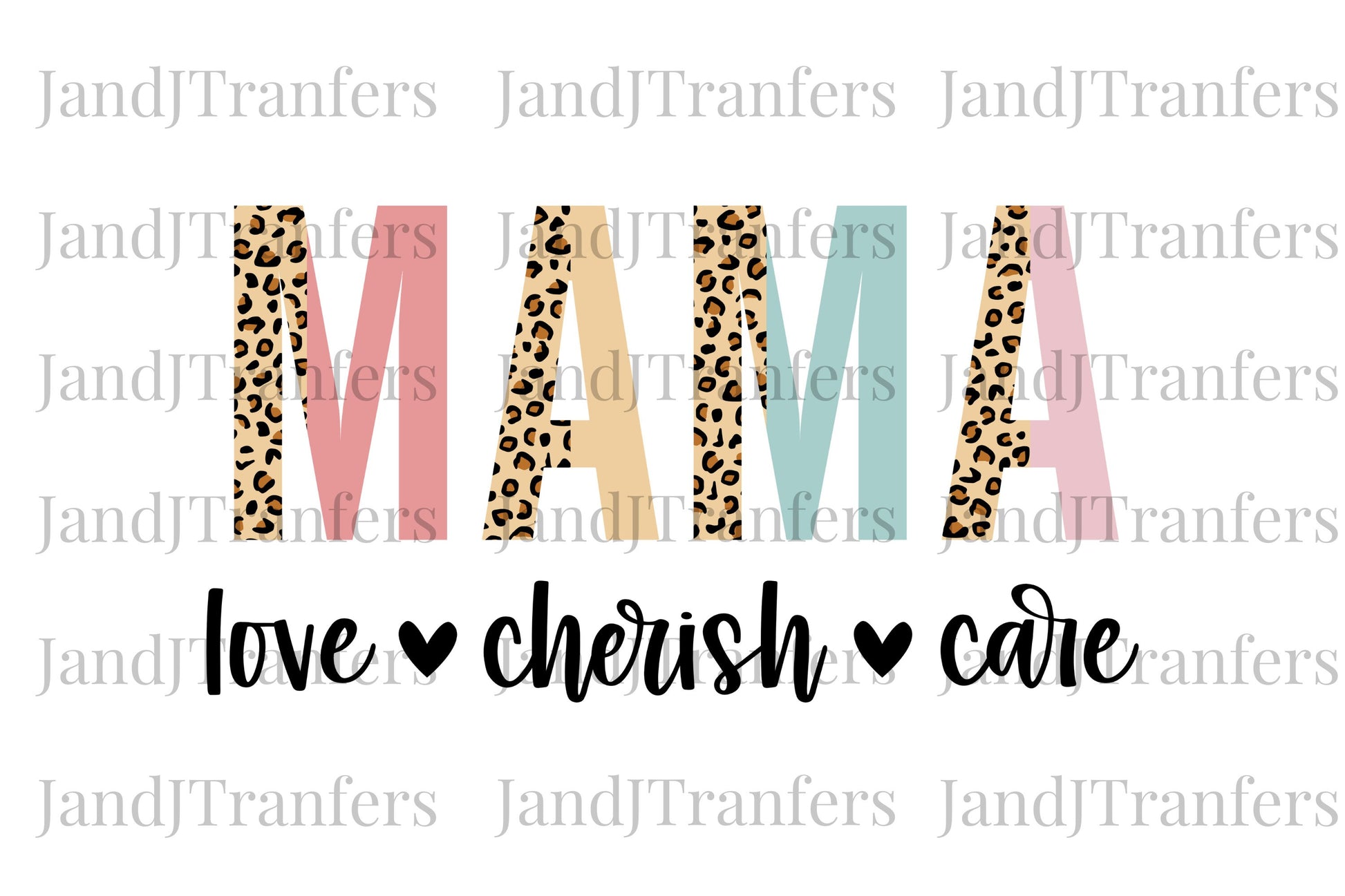 Mama Love Cherish Care DTF Transfers Ready To Press, Direct To Film Transfer ,DTF Prints