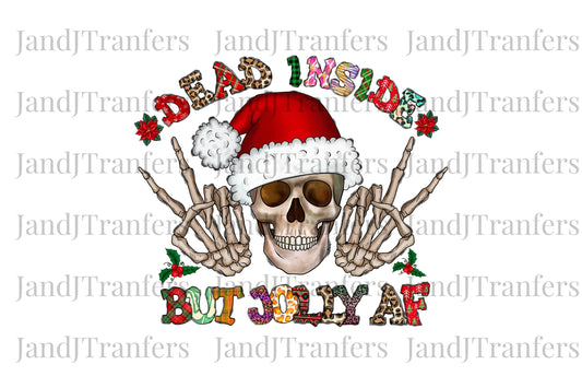 Dead Inside But Jolly AF DTF Transfers Ready To Press, Direct To Film Transfer ,DTF Prints