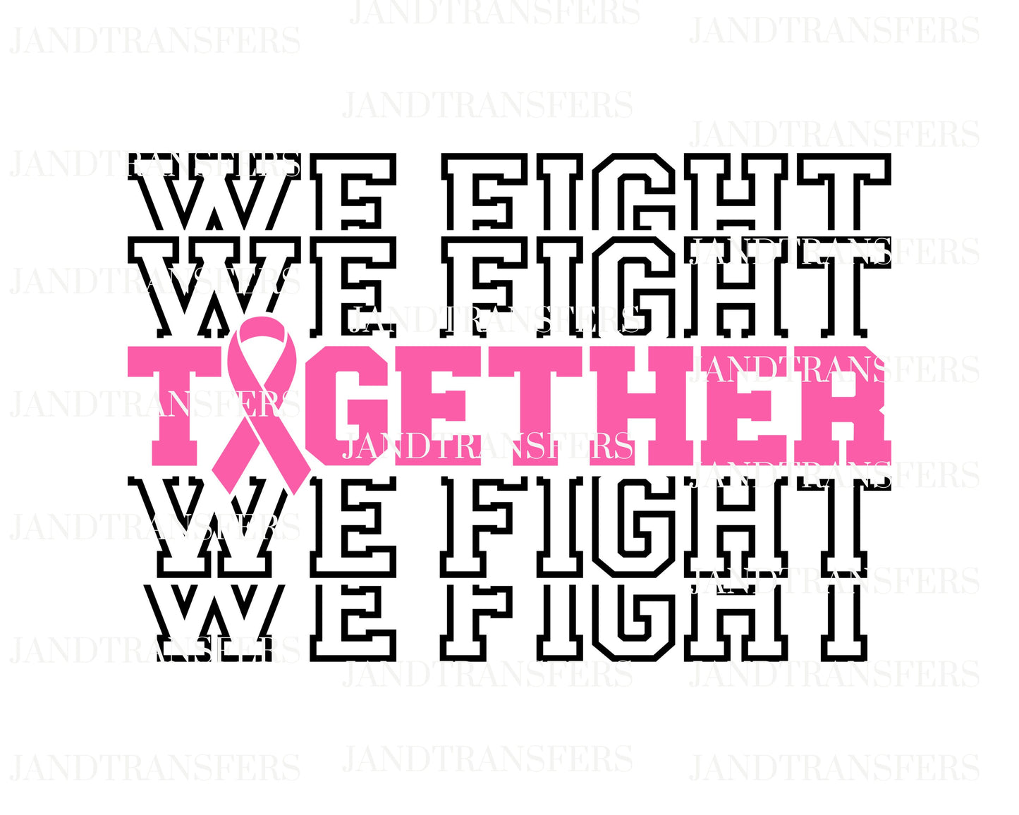 Breast Cancer We Fight Together DTF Transfers Ready To Press, Direct To Film Transfer ,DTF Prints