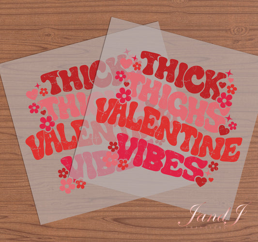 Thick Thighs Valentine Vibes Transfers Ready To Press, Direct To Film Transfer ,DTF Prints