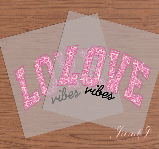 Love Vibes DTF Transfers Ready To Press, Direct To Film Transfer ,DTF Prints