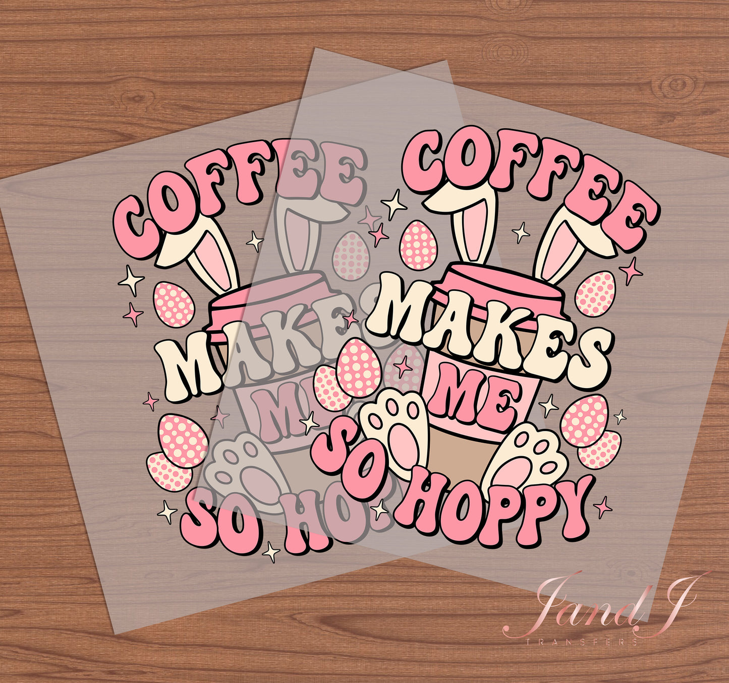 Coffee Makes Me So Hoppy Easter DTF Transfers Ready To Press, Direct To Film Transfer ,DTF Prints