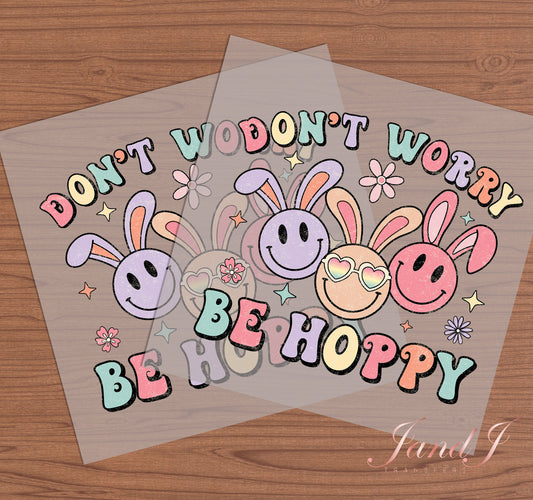 Don't Worry Be Hoppy Easter DTF Transfers Ready To Press, Direct To Film Transfer ,DTF Prints